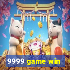 9999 game win